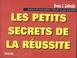 Cover of: Les Petits Secrets de la réussite