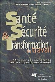 Cover of: Sante, Securite & Transformation Du Travail: Reflexions Et Recherches Sur Le Risque Professionnel