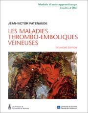Cover of: Les maladies thrombo-emboliques veineuses by Jean-Victor Patenaude, Sylvie Desmarais, Université de Montréal. Faculté de médecine