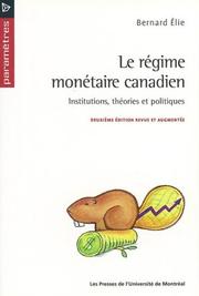 Cover of: Le Regime Monetaire Canadien by Bernard Elie