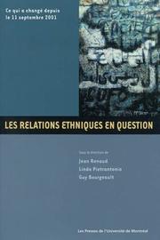 Cover of: Les Relations ethniques en question  by Jean Renaud, Linda Pietrantonio, Guy Bourgeault