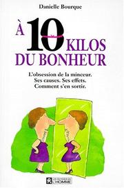 A 10 kilos du bonheur by Danielle Bourque