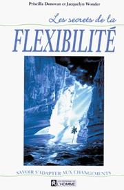 Cover of: Les secrets de la flexibilité by Priscilla Donovan, Jacquelyn Wonder