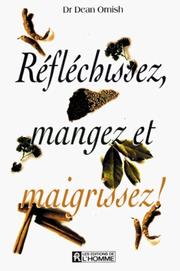 Cover of: Réfléchissez, mangez et maigrissez!