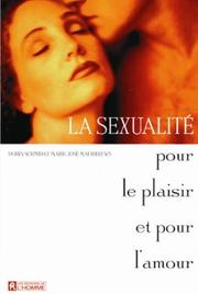 Cover of: La sexualité, pour le plaisir et pour l'amour