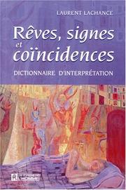 Cover of: Rêves, signes et coïncidences. Dictionnaire d'interprétation by Lachance