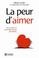 Cover of: La peur d'aimer