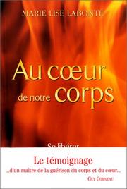 Cover of: Au coeur de notre corps - Se libérer de nos cuirasses by Labonte, Labonte