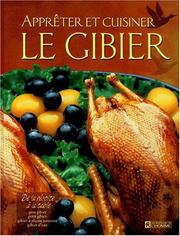 Cover of: Appreter et cuisiner le gibier by 