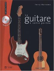Cover of: La Guitare : Guide complet pour jouer, enregistrer et se produire en spectacle