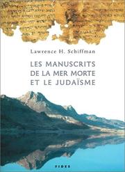 Cover of: Les Manuscrits de la Mer Morte et le Judaïsme by Lawrence H. Schiffman, Jean Duhaime