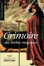 Cover of: Grimoire des herbes magiques  by Eric Pier Sperandio