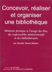 Concevoir, réaliser et organiser une bibliothèque by Danielle Taesch-Wahlen