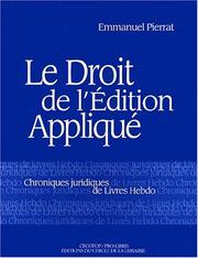 Cover of: Le Droit de l'édition appliquée by Emmanuel Pierrat, Emmanuel Pierrat