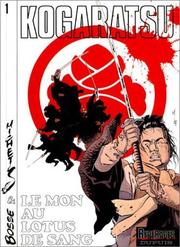 Cover of: Kogaratsu, tome 1 : Le Mont au lotus de sang