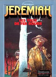 Cover of: Jeremiah, tome 4 : Les Yeux de fer rouge