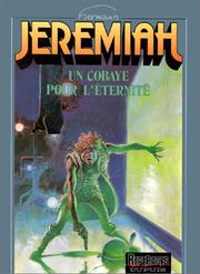 Cover of: Jeremiah, tome 5 : Un cobaye pour l'éternité