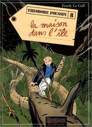 Cover of: Théodore Poussin, tome 8 : La Maison dans l'île