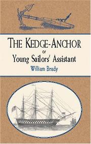 Cover of: The Kedge Anchor; or, Young Sailors' Assistant by William Brady