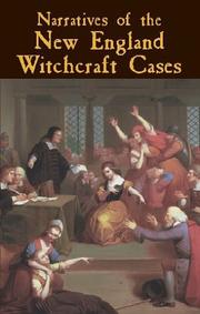 Cover of: Narratives of the New England Witchcraft Cases, 1648-1706