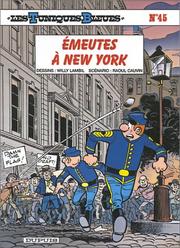 Cover of: Les Tuniques Bleues, Tome 45: Émeutes à New-York