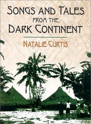 Cover of: Songs and Tales from the Dark Continent by Natalie Curtis Burlin