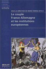 Le couple France-Allemagne et les institutions europeennes by Bitsch