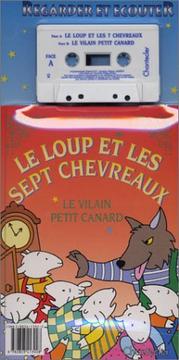 Cover of: Le Loup et les sept chevreaux by Laurence., Brothers Grimm, Wilhelm Grimm, Hans Christian Andersen
