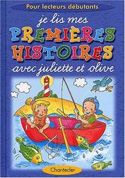 Cover of: Je lis mes premières histoires avec Juliette et Olive