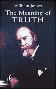 The meaning of truth by William James