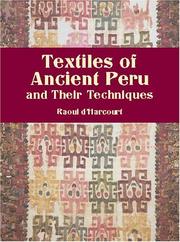 Textiles anciens du Pérou et leurs techniques by Raoul d' Harcourt