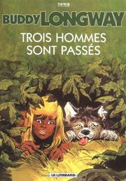 Cover of: Buddy Longway, tome 3 : Trois hommes sont passés