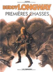 Cover of: Buddy Longway, tome 9 : Premières chasses