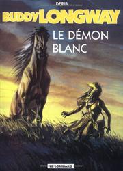 Cover of: Buddy Longway, tome 10 : Le Démon blanc