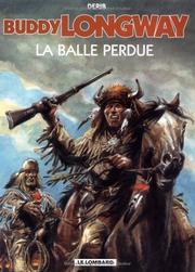 Cover of: Buddy Longway, tome 18 : La Balle Perdue