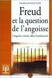 Freud et la question de l'angoisse/L'angoisse comme affect fondamental by Christian Jeanclaude