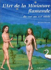 Cover of: L'Art de la Miniature flamande. VIIIe aux XVIe siÃ¨cle : Flandre, Nord de la France PrincipautÃ© de LiÃ¨geÂ