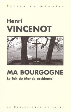 Ma Bourgogne by Henri Vincenot