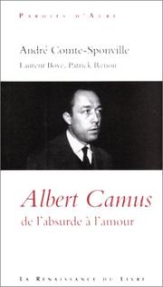 Cover of: Albert camus de l'absurde a l'amour by Andre Conte-Sponville