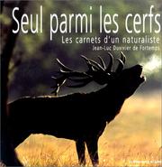 Cover of: Seul parmi les cerfs : Les carnets d'un naturaliste