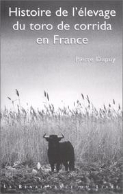 Cover of: Histoire de l'élevage du toro de corrida en France by Pierre Dupuy