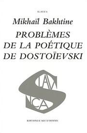 Cover of: Problemes de la poetique de dostoieski by Bakhtine/Mikhail