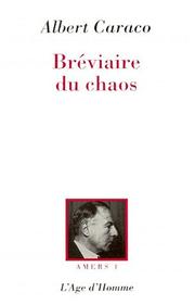 Cover of: Le Bréviaire du chaos. Amers, tome 1 by Albert Caraco