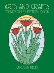 Cover of: Arts and Crafts Stained Glass Pattern Book by Carolyn Relei