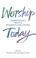 Cover of: Worship Today