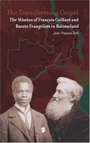 Cover of: The Transforming Gospel: The Mission Of Francois Coillard And Basuto Evangelists In Barotseland