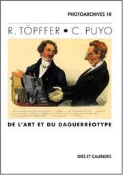 Cover of: De l'art et du daguerréotype by Rodolphe Töpffer, C. (Constant) Puyo, Michèle Auer