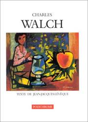 Cover of: Charles Walch : catalogue raisonné de l'oeuvre peinte