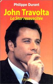 Cover of: John Travolta. La star ressuscitée by Philippe Durant