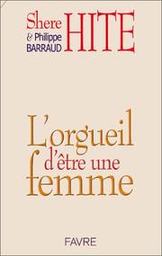 Cover of: L'Orgueil d'être une femme by Shere Hite, Philippe Barraud
